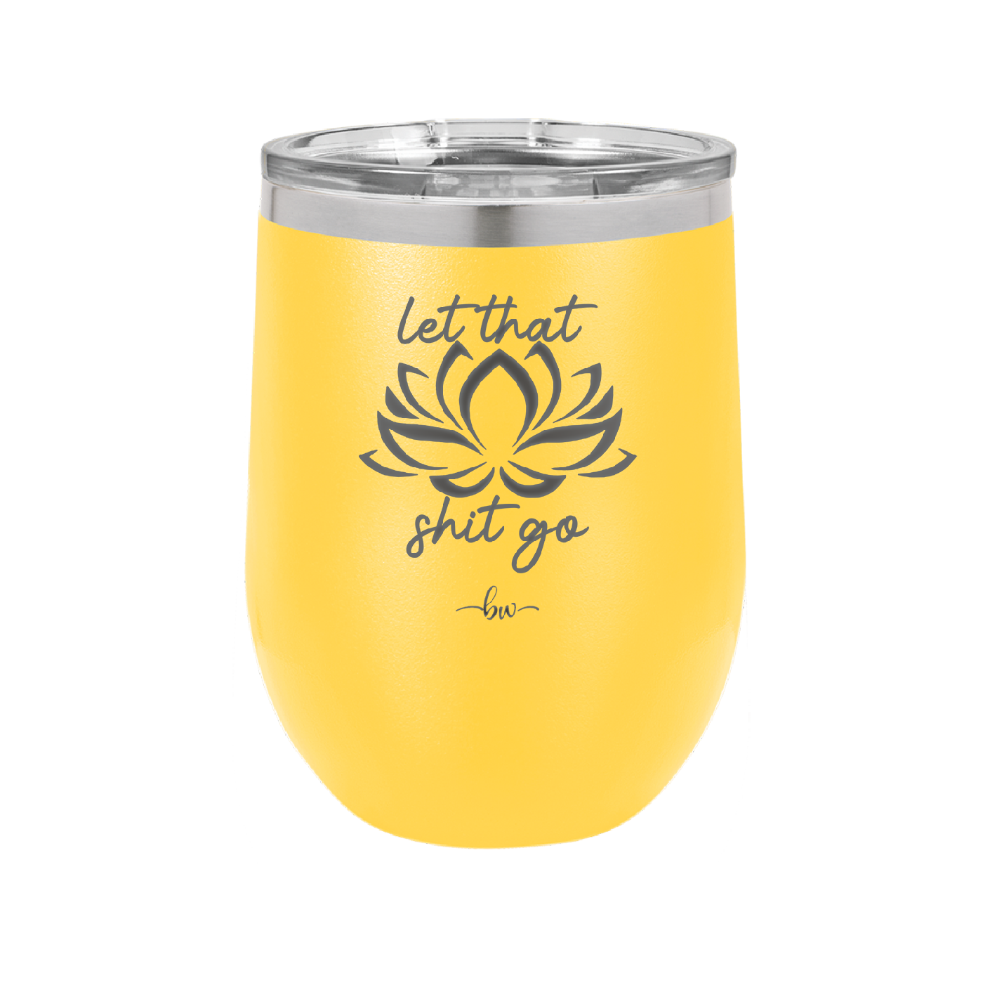 Let That Shit Go - Laser Engraved Stainless Steel Drinkware - 2352-