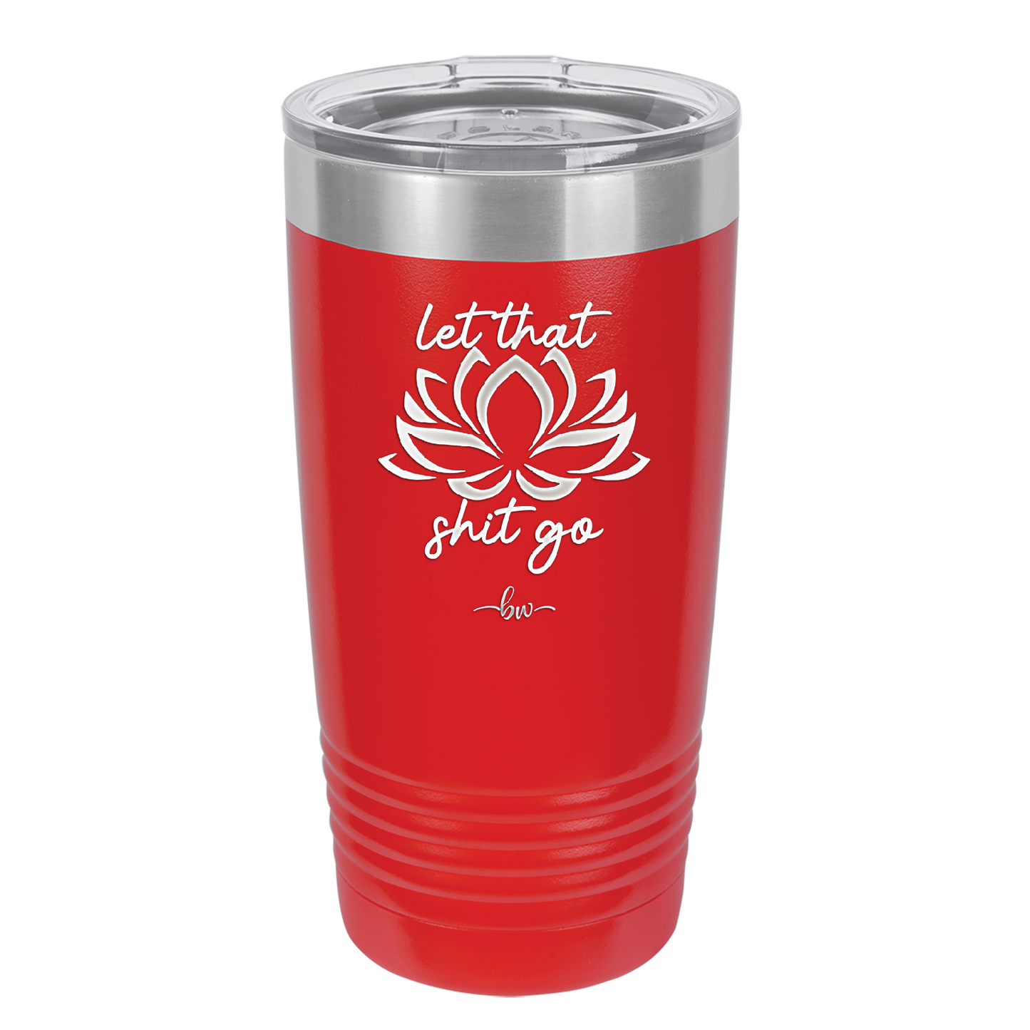 Let That Shit Go - Laser Engraved Stainless Steel Drinkware - 2352-