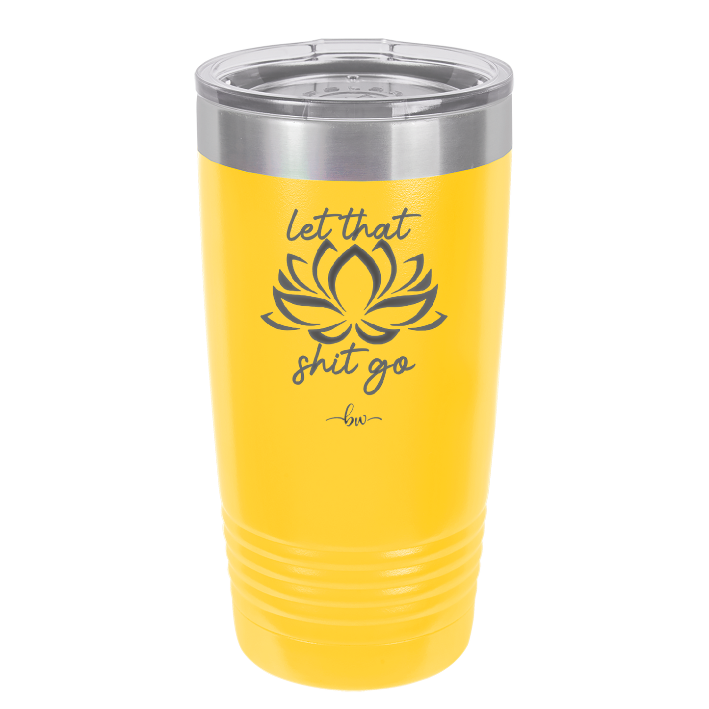 Let That Shit Go - Laser Engraved Stainless Steel Drinkware - 2352-