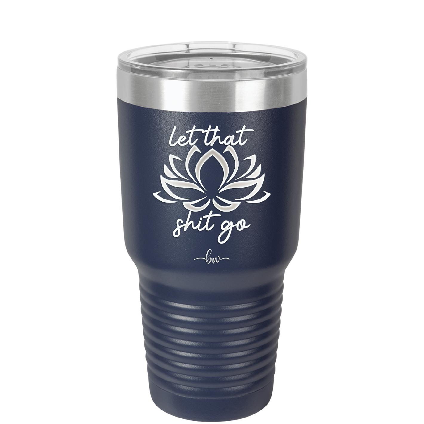 Let That Shit Go - Laser Engraved Stainless Steel Drinkware - 2352-