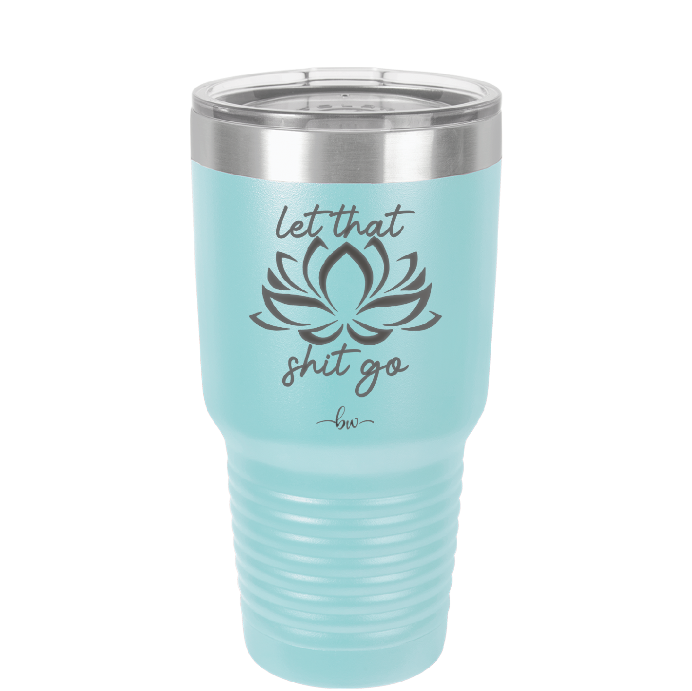Let That Shit Go - Laser Engraved Stainless Steel Drinkware - 2352-