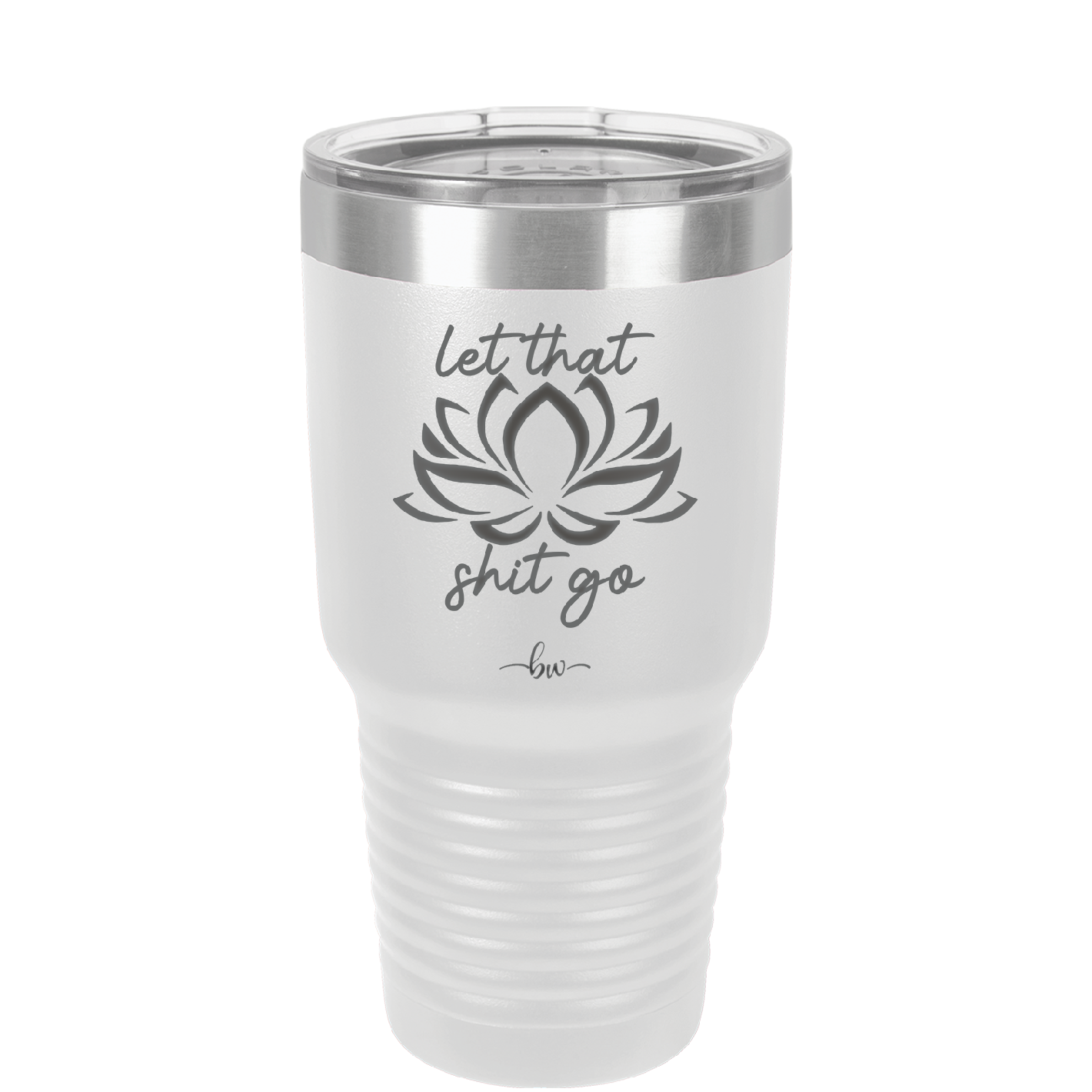 Let That Shit Go - Laser Engraved Stainless Steel Drinkware - 2352-