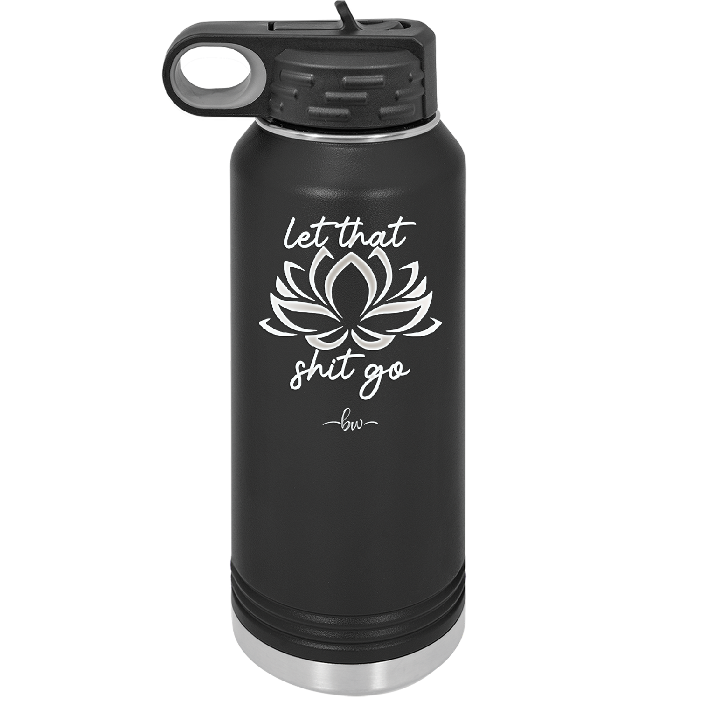 Let That Shit Go - Laser Engraved Stainless Steel Drinkware - 2352-