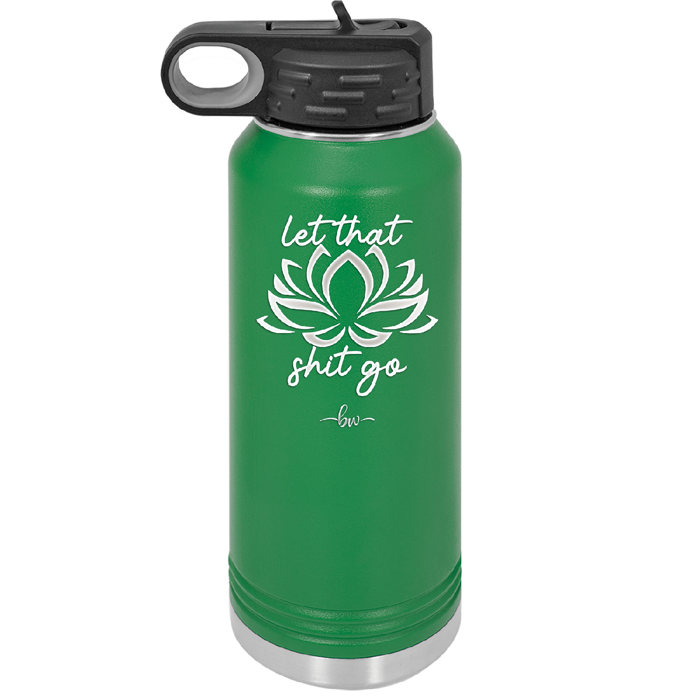 Let That Shit Go - Laser Engraved Stainless Steel Drinkware - 2352-