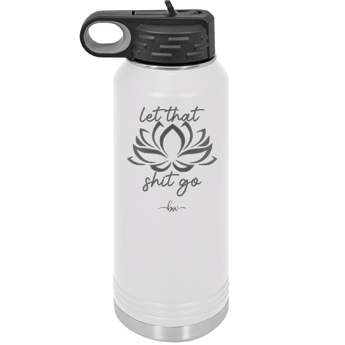 Let That Shit Go - Laser Engraved Stainless Steel Drinkware - 2352-