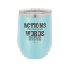 Actions Prove Who You Are Words Prove Who You Pretend to Be - Laser Engraved Stainless Steel Drinkware - 2353-