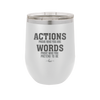Actions Prove Who You Are Words Prove Who You Pretend to Be - Laser Engraved Stainless Steel Drinkware - 2353-