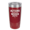 Actions Prove Who You Are Words Prove Who You Pretend to Be - Laser Engraved Stainless Steel Drinkware - 2353-
