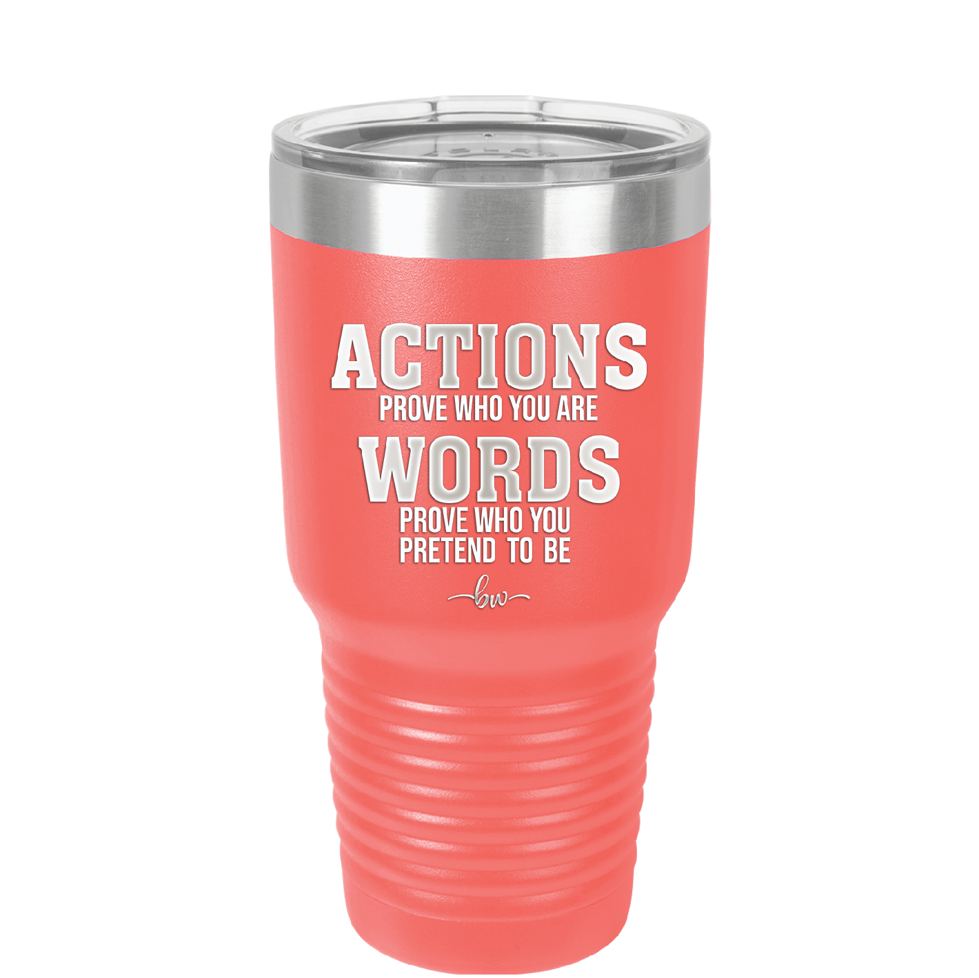 Actions Prove Who You Are Words Prove Who You Pretend to Be - Laser Engraved Stainless Steel Drinkware - 2353-