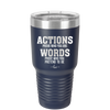 Actions Prove Who You Are Words Prove Who You Pretend to Be - Laser Engraved Stainless Steel Drinkware - 2353-