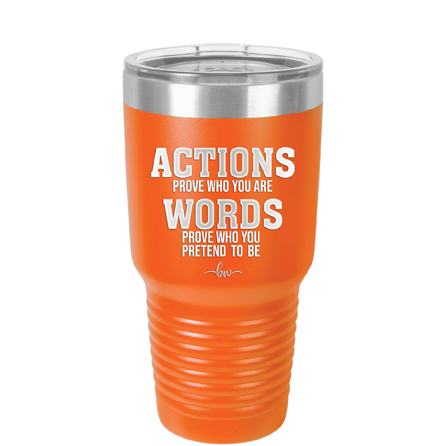 Actions Prove Who You Are Words Prove Who You Pretend to Be - Laser Engraved Stainless Steel Drinkware - 2353-