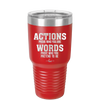Actions Prove Who You Are Words Prove Who You Pretend to Be - Laser Engraved Stainless Steel Drinkware - 2353-