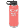 Actions Prove Who You Are Words Prove Who You Pretend to Be - Laser Engraved Stainless Steel Drinkware - 2353-