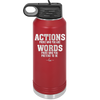 Actions Prove Who You Are Words Prove Who You Pretend to Be - Laser Engraved Stainless Steel Drinkware - 2353-