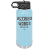Actions Prove Who You Are Words Prove Who You Pretend to Be - Laser Engraved Stainless Steel Drinkware - 2353-