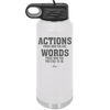 Actions Prove Who You Are Words Prove Who You Pretend to Be - Laser Engraved Stainless Steel Drinkware - 2353-