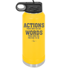 Actions Prove Who You Are Words Prove Who You Pretend to Be - Laser Engraved Stainless Steel Drinkware - 2353-