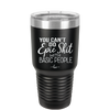 You Can't Do Epic Shit with Basic People - Laser Engraved Stainless Steel Drinkware - 2356-