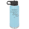 You Had Me at I Hate That Bitch Too - Laser Engraved Stainless Steel Drinkware - 2357-