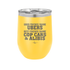 Good Friends Share Ubers Best Friends Share Cop Cars and Alibis - Laser Engraved Stainless Steel Drinkware - 2358-