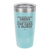 Good Friends Share Ubers Best Friends Share Cop Cars and Alibis - Laser Engraved Stainless Steel Drinkware - 2358-