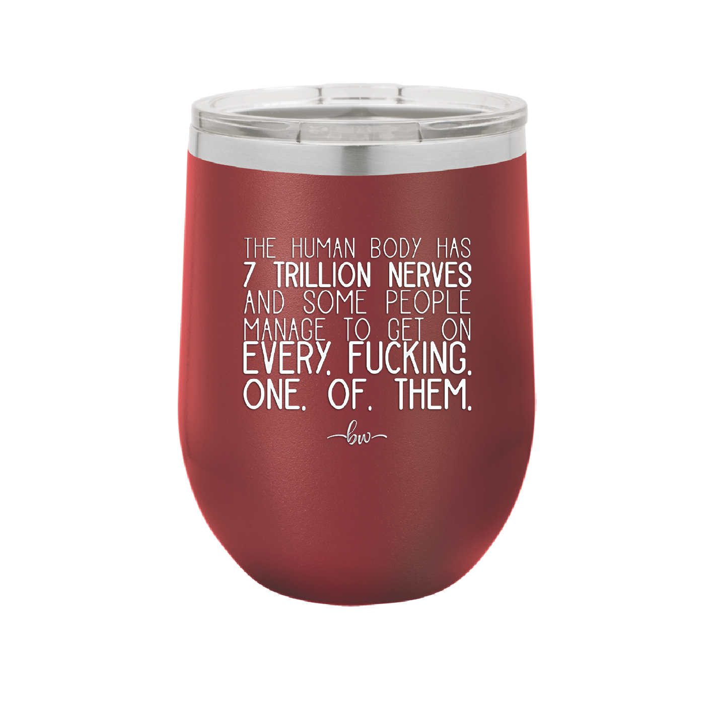 The Human Body Has 7 Trillion Nerves - Laser Engraved Stainless Steel Drinkware - 2362 -
