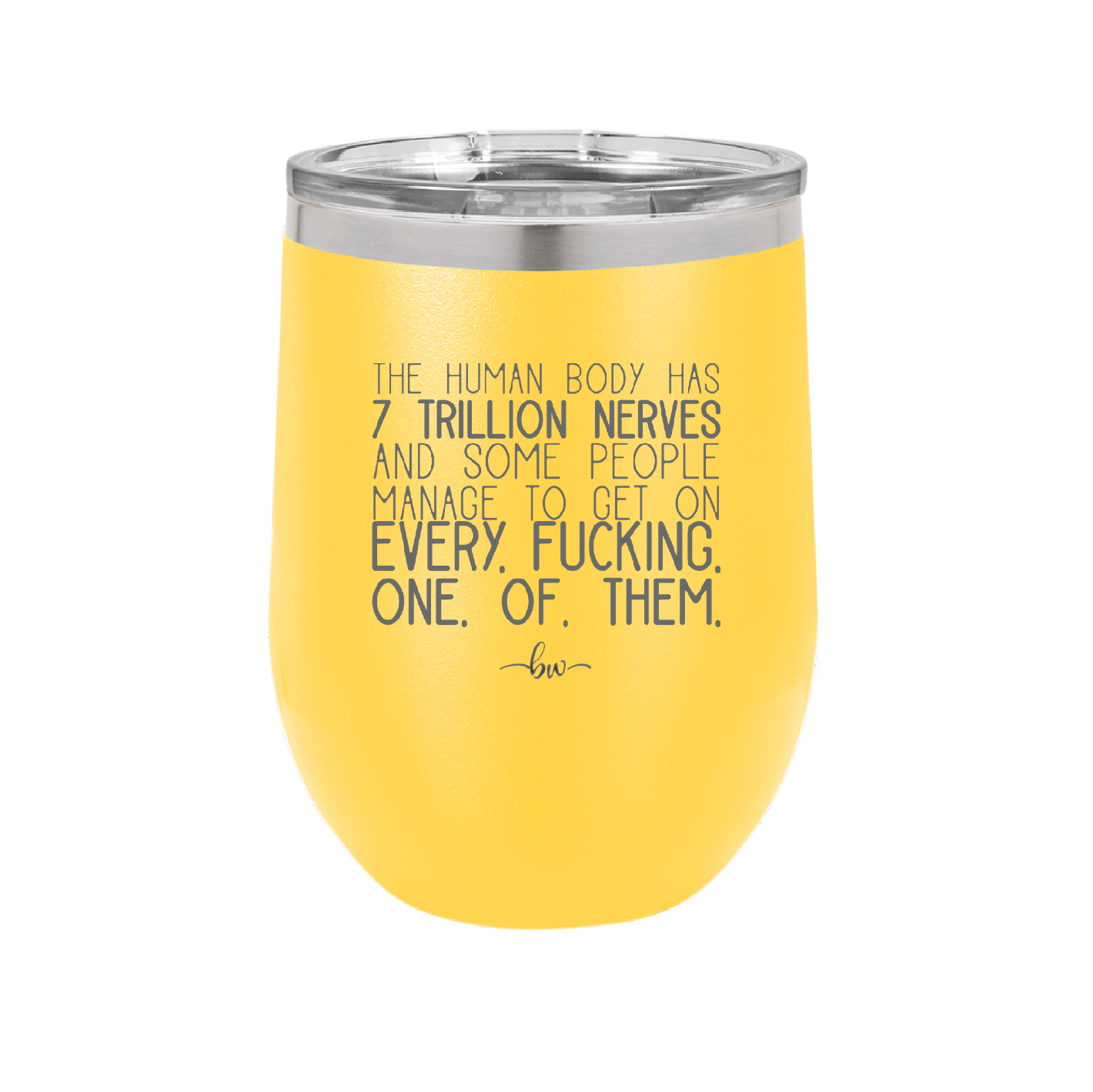 The Human Body Has 7 Trillion Nerves - Laser Engraved Stainless Steel Drinkware - 2362 -