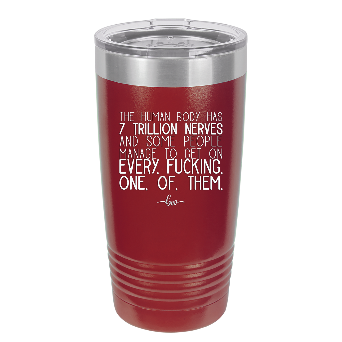 The Human Body Has 7 Trillion Nerves - Laser Engraved Stainless Steel Drinkware - 2362 -