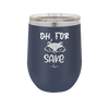 Oh For Fox Sake - Laser Engraved Stainless Steel Drinkware - 2365 -