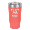 Oh For Fox Sake - Laser Engraved Stainless Steel Drinkware - 2365 -