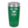Oh For Fox Sake - Laser Engraved Stainless Steel Drinkware - 2365 -