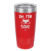 Oh For Fox Sake - Laser Engraved Stainless Steel Drinkware - 2365 -
