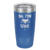 Oh For Fox Sake - Laser Engraved Stainless Steel Drinkware - 2365 -