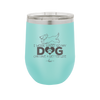 I Work Hard So My Dog Can Have a Better Life - Laser Engraved Stainless Steel Drinkware - 2367 -