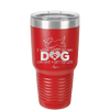 I Work Hard So My Dog Can Have a Better Life - Laser Engraved Stainless Steel Drinkware - 2367 -