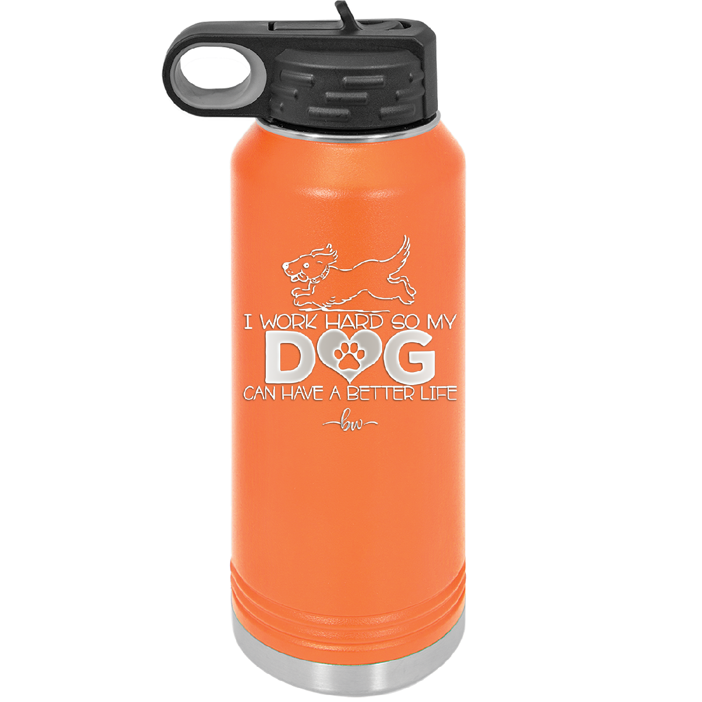 I Work Hard So My Dog Can Have a Better Life - Laser Engraved Stainless Steel Drinkware - 2367 -