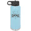 I Work Hard So My Dog Can Have a Better Life - Laser Engraved Stainless Steel Drinkware - 2367 -