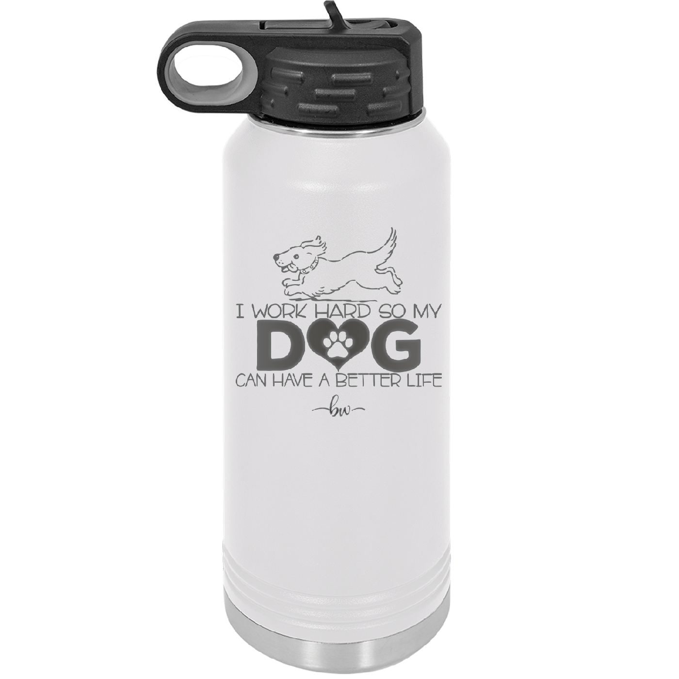 I Work Hard So My Dog Can Have a Better Life - Laser Engraved Stainless Steel Drinkware - 2367 -