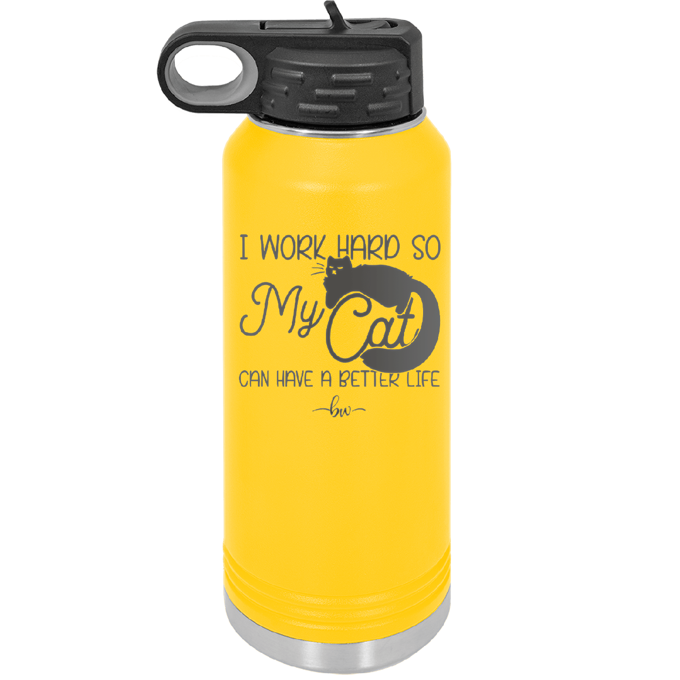 I Work Hard So My Cat Can Have a Better Life - Laser Engraved Stainless Steel Drinkware - 2368 -