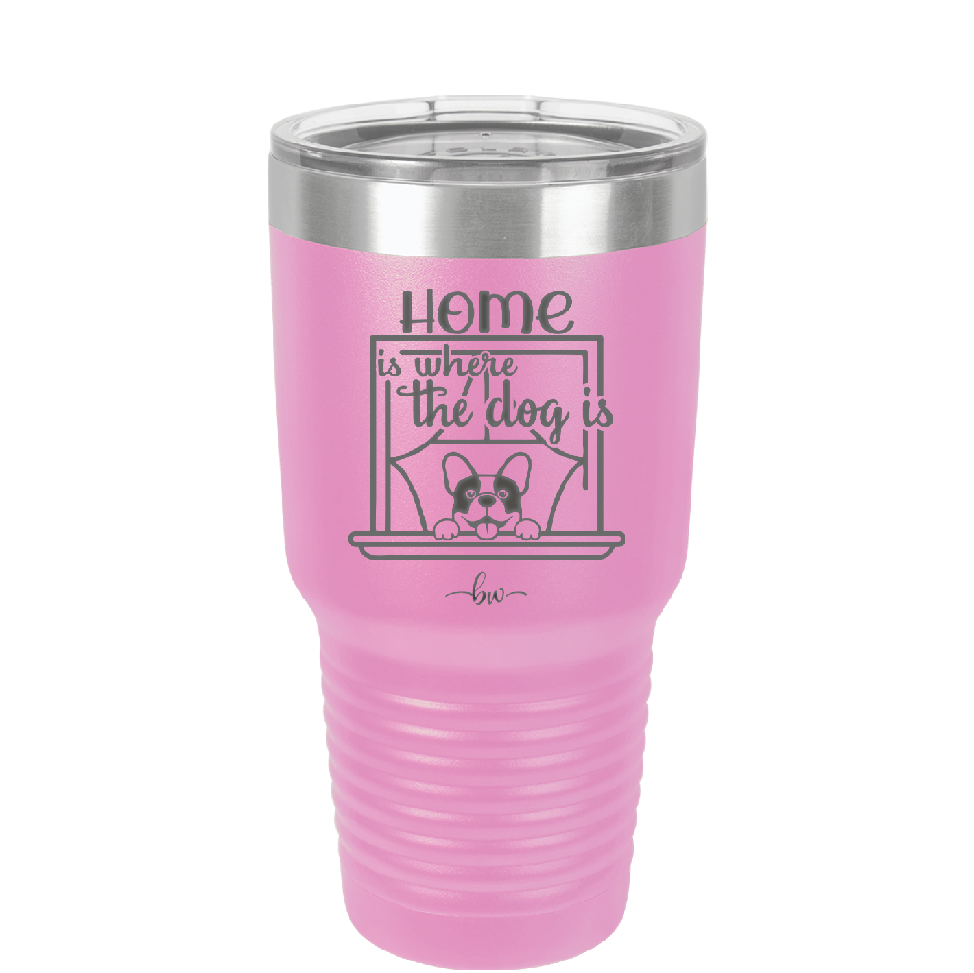 Home is Where the Dog is - Laser Engraved Stainless Steel Drinkware - 2369 -