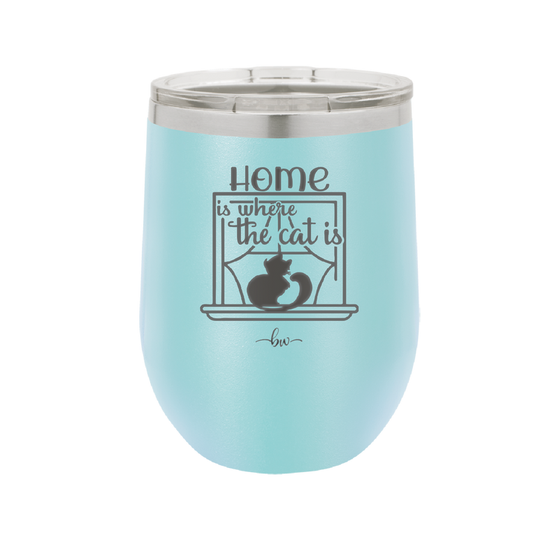 Home is Where the Cat is - Laser Engraved Stainless Steel Drinkware - 2370 -