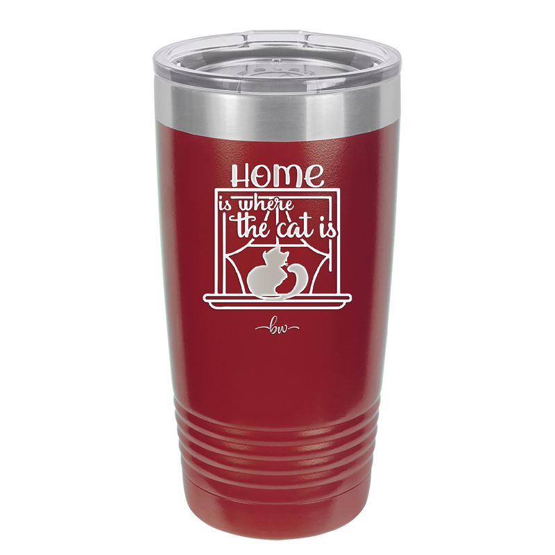 Home is Where the Cat is - Laser Engraved Stainless Steel Drinkware - 2370 -