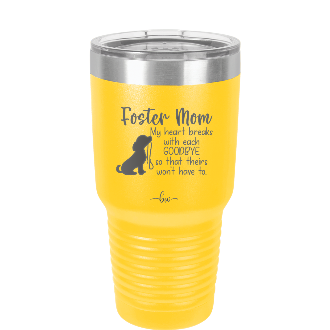 Foster Mom My Heart Breaks with Each Goodbye (Dog) - Laser Engraved Stainless Steel Drinkware - 2371 -