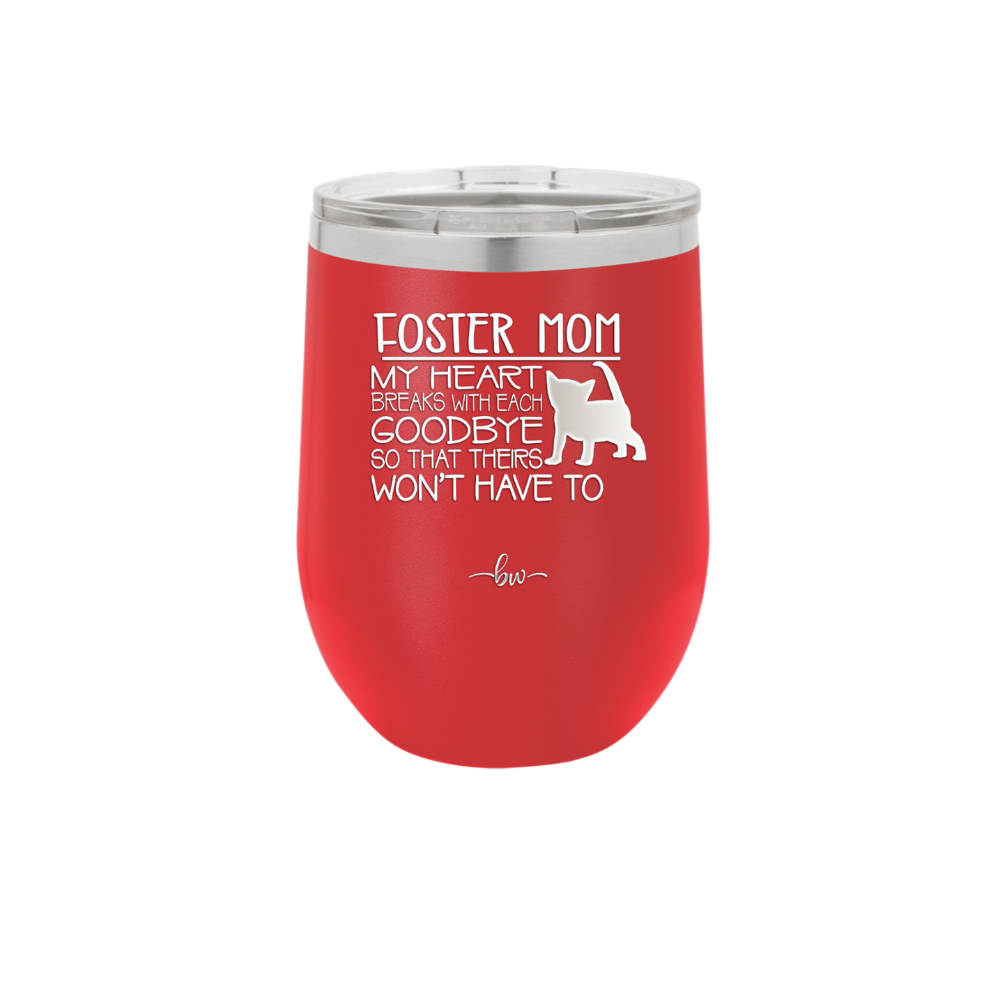 Foster Mom My Heart Breaks with Each Goodbye (Cat) - Laser Engraved Stainless Steel Drinkware - 2372 -