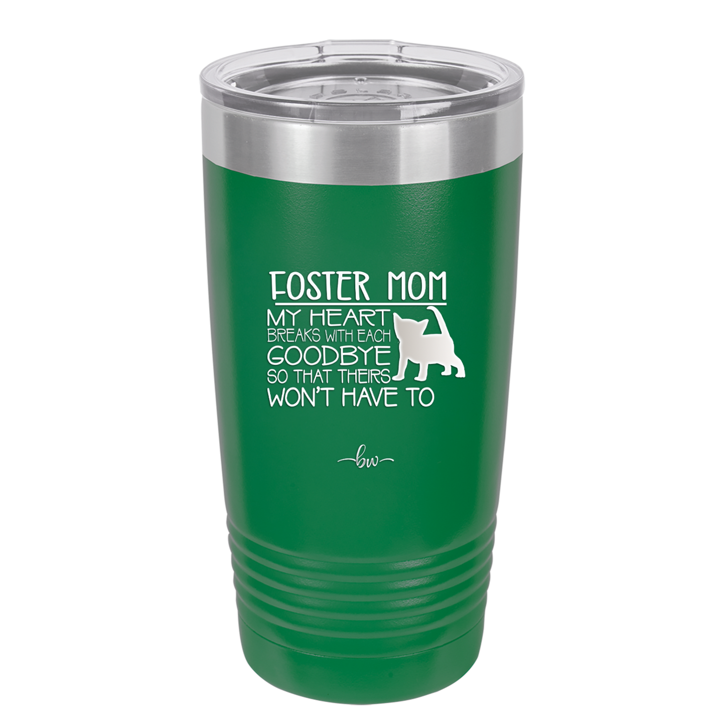 Foster Mom My Heart Breaks with Each Goodbye (Cat) - Laser Engraved Stainless Steel Drinkware - 2372 -