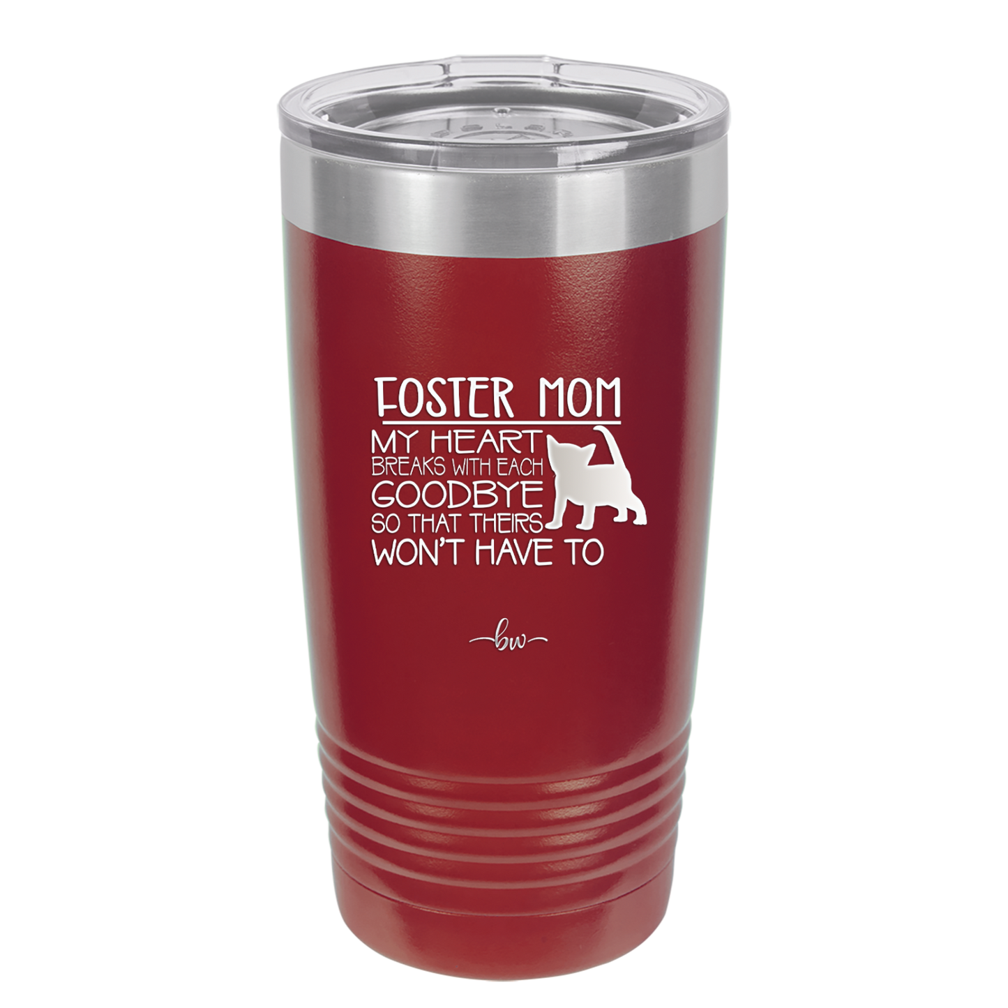 Foster Mom My Heart Breaks with Each Goodbye (Cat) - Laser Engraved Stainless Steel Drinkware - 2372 -