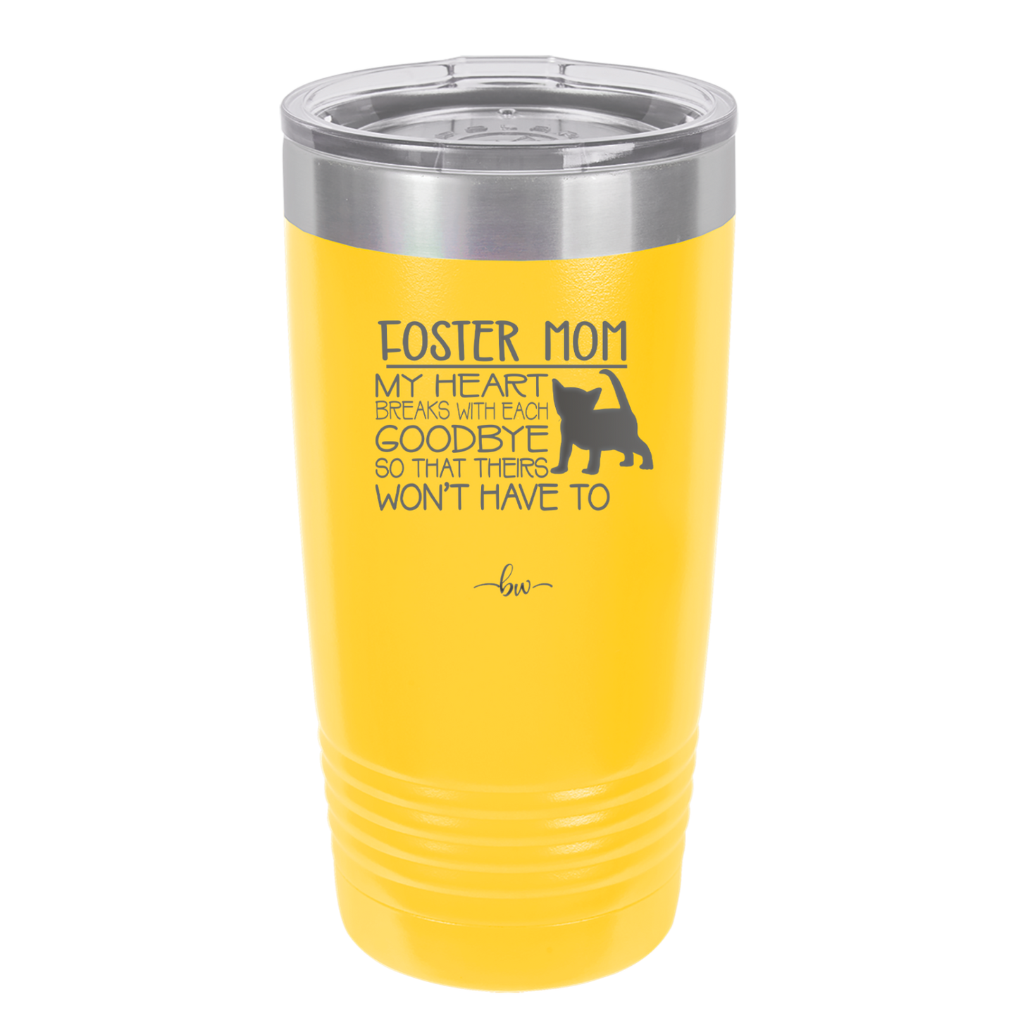 Foster Mom My Heart Breaks with Each Goodbye (Cat) - Laser Engraved Stainless Steel Drinkware - 2372 -