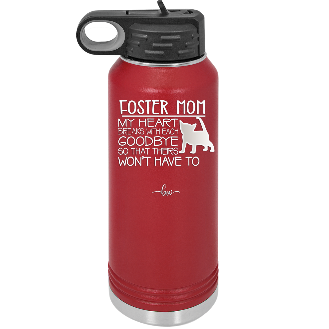 Foster Mom My Heart Breaks with Each Goodbye (Cat) - Laser Engraved Stainless Steel Drinkware - 2372 -
