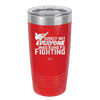 Surely Not Everyone Was Kung Fu Fighting - Laser Engraved Stainless Steel Drinkware - 2375 -