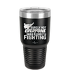 Surely Not Everyone Was Kung Fu Fighting - Laser Engraved Stainless Steel Drinkware - 2375 -